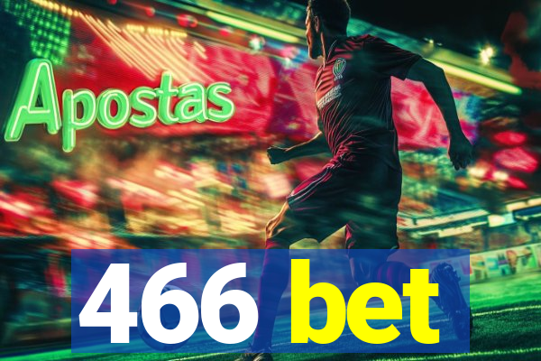 466 bet